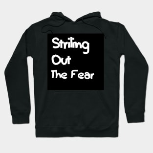 Striking Out The Fear Hoodie